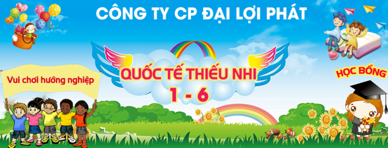 CÔNG TY ĐẠI LỢI PHÁT TỔ CHỨC QUỐC TẾ THIẾU NHI 01.06 VÀ TRAO HỌC BỔNG