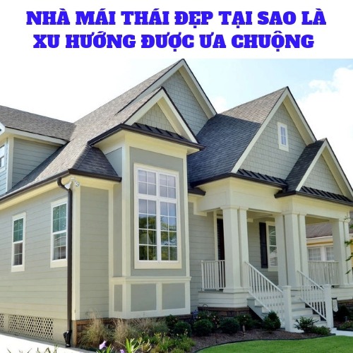 NHÀ MÁI THÁI ĐẸP LÀ XU HƯỚNG NHÀ MÁI THÁI ĐẸP LÀ XU HƯỚNG
