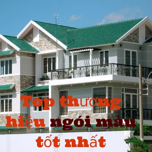 Top thương hiệu ngói màu tốt nhất