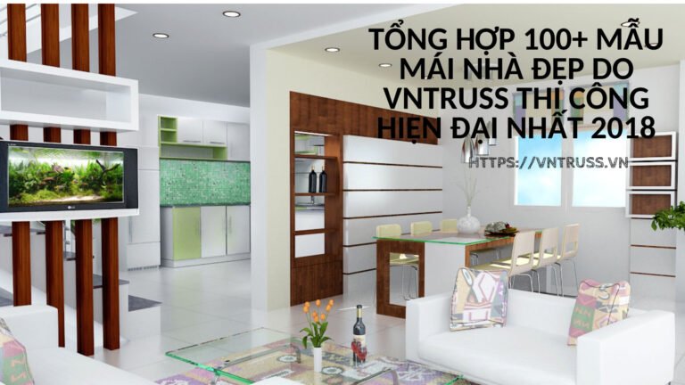 MẪU MÁI NHÀ ĐẸP DO VNTRUSS THI CÔNG