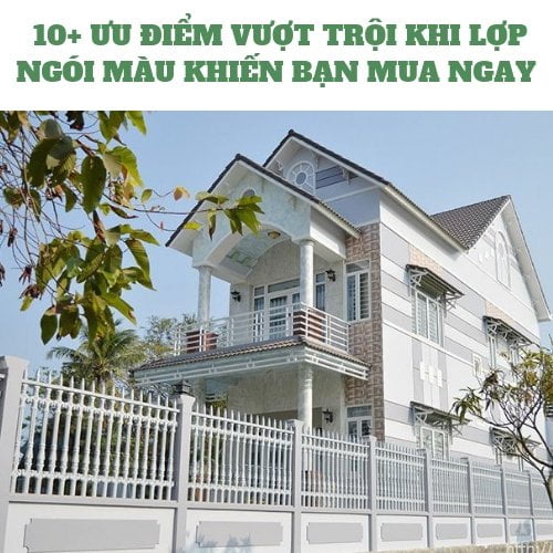 GIÁ NGÓI LỢP NHÀ| 10+ ƯU ĐIỂM VƯỢT TRỘI KHI LỢP NGÓI MÀU