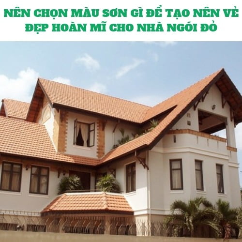 NÊN CHỌN MÀU SƠN GÌ ĐỂ TẠO NÊN VẺ ĐẸP