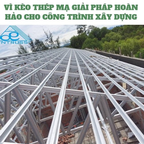 VÌ KÈO THÉP MẠ GIẢI PHÁP HOÀN HẢO CHO CÔNG TRÌNH XÂY DỰNG