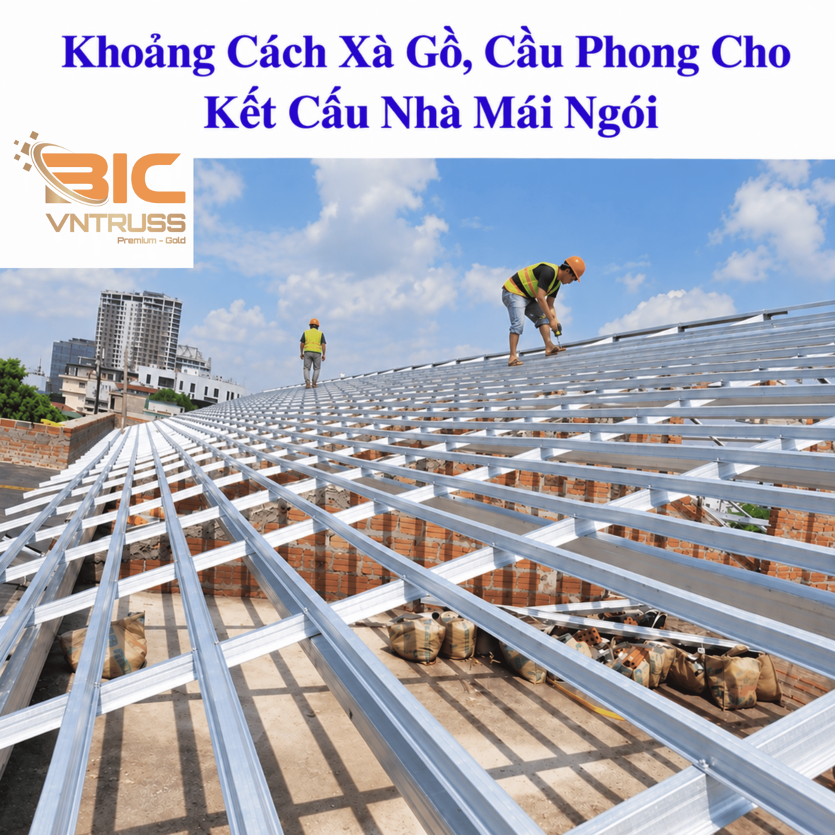 Khoảng Cách Xà Gồ, Cầu Phong Cho Kết Cấu Nhà Mái Ngói