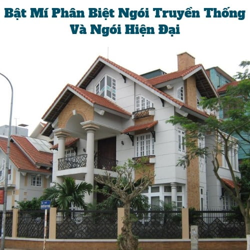 Bật Mí Phân Biệt Ngói Truyền Thống Và Ngói Hiện Đại