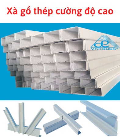 XÀ GỒ THÉP GIÁ BAO NHIÊU XÀ GỒ THÉP CƯỜNG ĐỘ CAO VNTRUSS