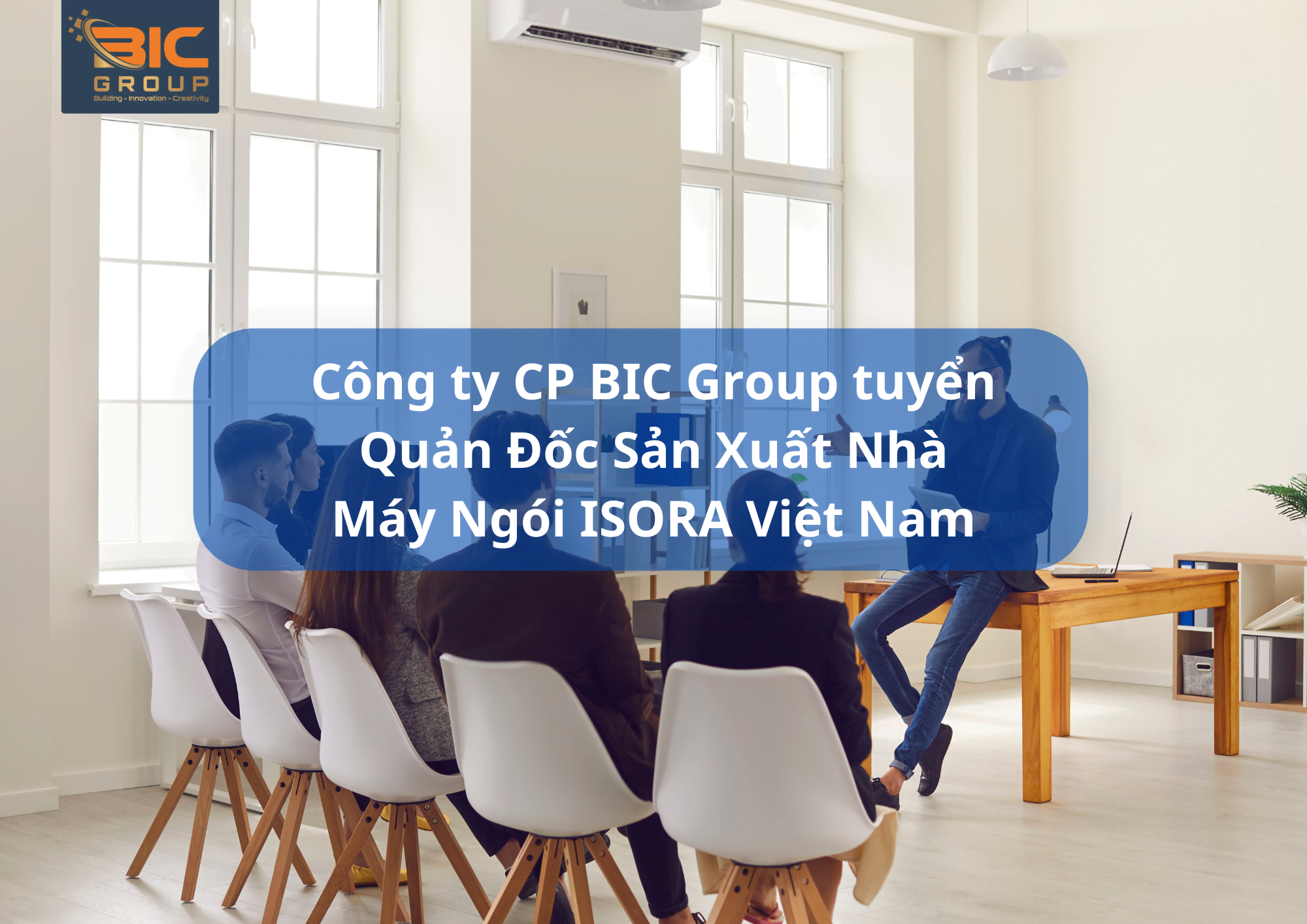 Công ty CP BIC Group tuyển Quản Đốc Sản Xuất Nhà Máy Ngói ISORA Việt Nam