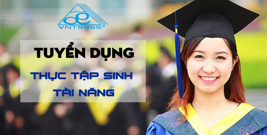 TUYỂN DỤNG, KHUNG KÈO THÉP MẠ, THỰC TẬP, TPHCM