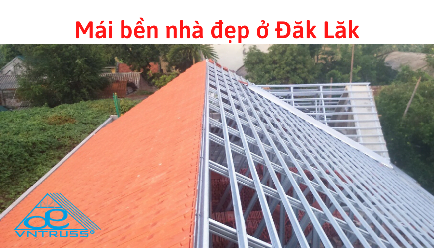 Thi Công Mái Ngói Khung Kèo Thép ở Đăk Lăk