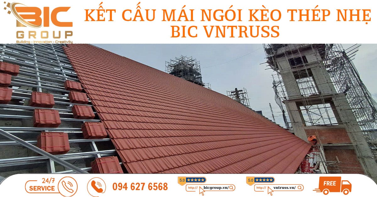 Kết Cấu Mái Ngói Kèo Thép Nhẹ BIC VNTRUSS Cho Nhà Mái Thái Ở Bình Định