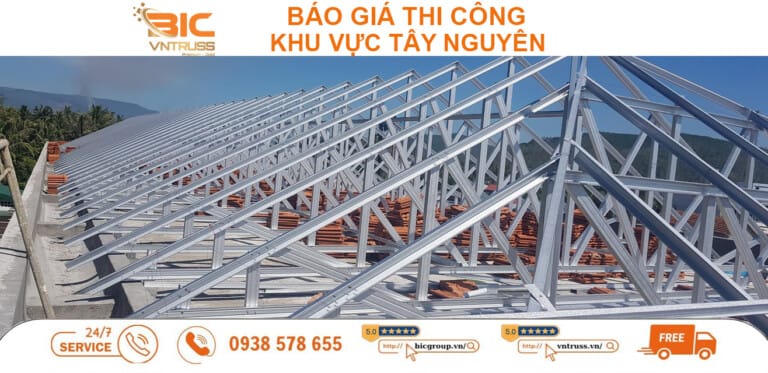 Báo Giá Thi Công Kết Cấu Khung Kèo Mái Ngói Thép Siêu Nhẹ BIC VNTRUSS Tại Tây Nguyên, Buôn Mê Thuộc