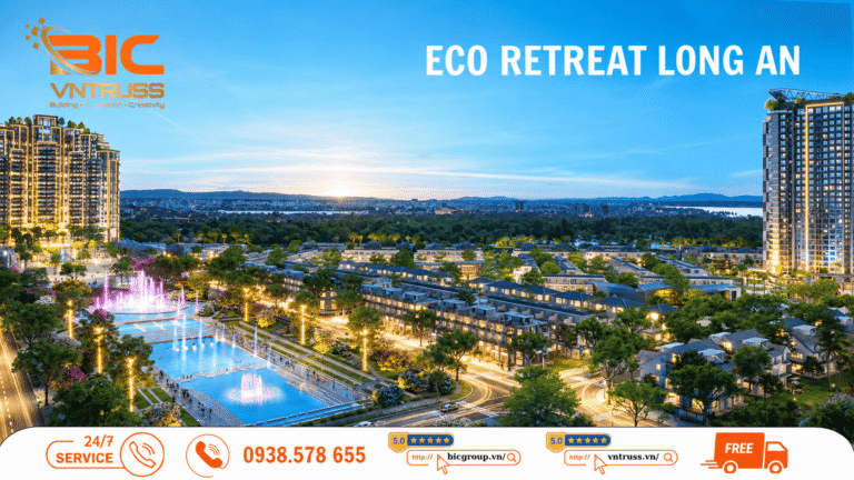 BIC Group – Nhà Cung Cấp Thép Nhẹ VNTRUSS Cho Dự Án Eco Retreat Long An