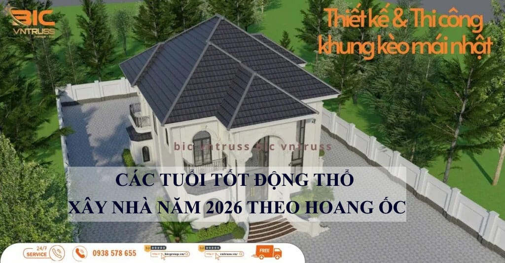 Các Tuổi Tốt Động Thổ Xây Nhà Năm 2026 Theo Hoang Ốc